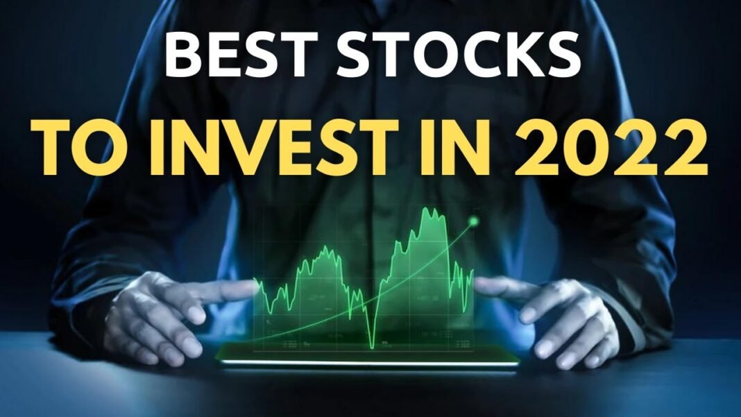 Best Stocks to Invest in 2022
